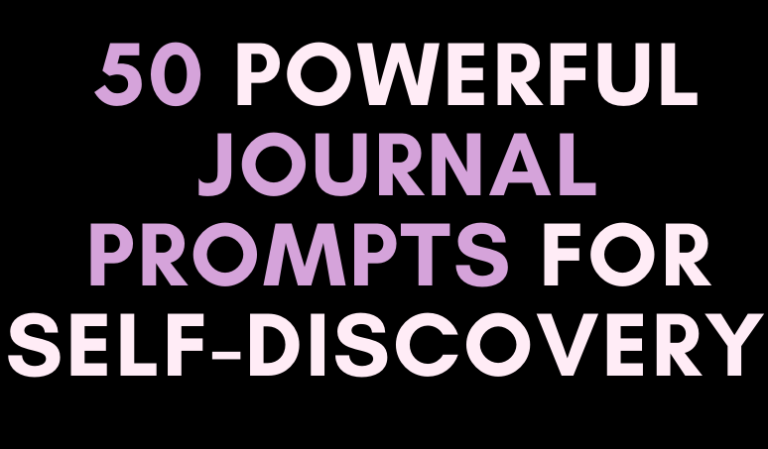 50 Powerful Journal Prompts for Self-Discovery